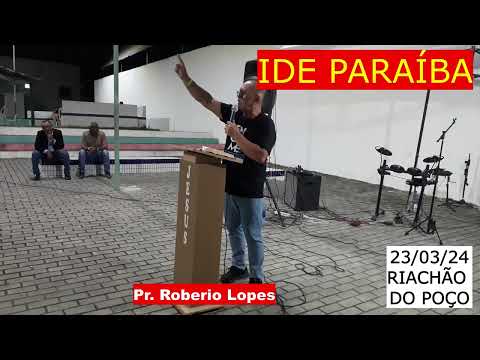IDE PARAÍBA - Pr. Roberio Lopes no culto evangelístico em Riachão do Poço - PB