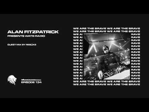 We Are The Brave Radio 134 (Guest Mix by Rebūke)