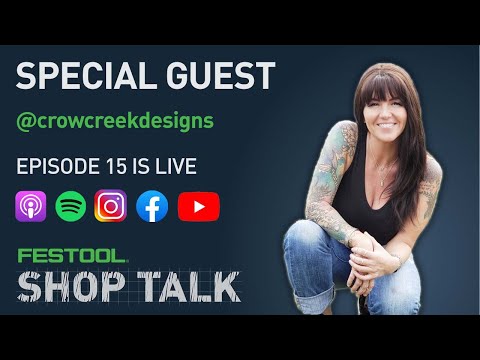 Festool Shop Talk: Episode 15 Jess Crow @crowcreekdesigns