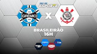 GRÊMIO X CORINTHIANS - AO VIVO | BRASILEIRÃO – 30/05/2026