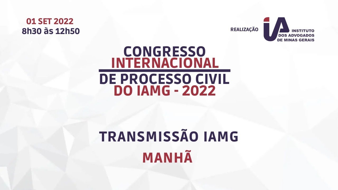 Congresso de Processo Civil do IAMG - 01/09/2022 (Manhã)