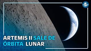 Artemis II deja la Luna; astronautas regresan a la Tierra tras misión histórica