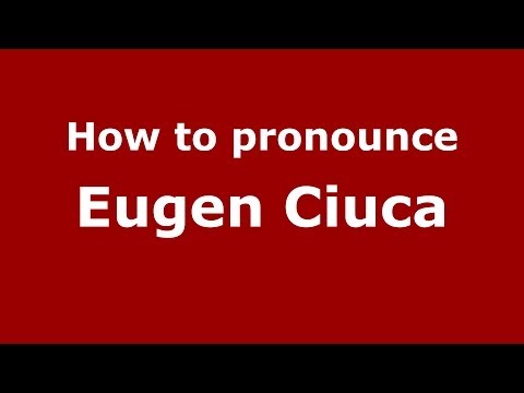 How to pronounce Eugen Ciuca (Italian/Italy) - PronounceNames.com