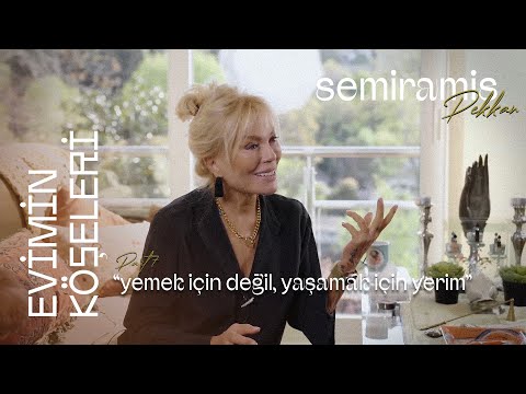 Semiramis Pekkan - Evimin Köşeleri - Part 7 - Yemek için Değil Yaşamak için Yerim