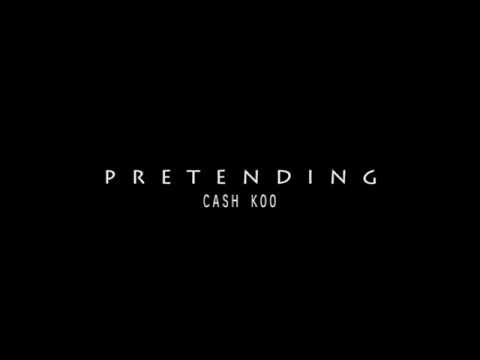 Cash koo - Pretending (Official lyric video)
