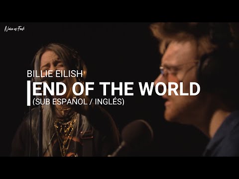 Billie Eilish - End Of The World (Sub Español / Inglés) [BBC Radio 1 Sessions]