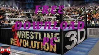 Wrestling Revolution 3D Download PC!