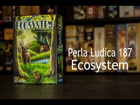 Perla Ludica 187 - Ecosystem