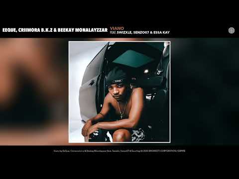 EeQue, Criimora b.k.z & Beekay Monalayzzar - Viano (Audio) (feat. Swizxle, Senzo07 & Essa Kay)