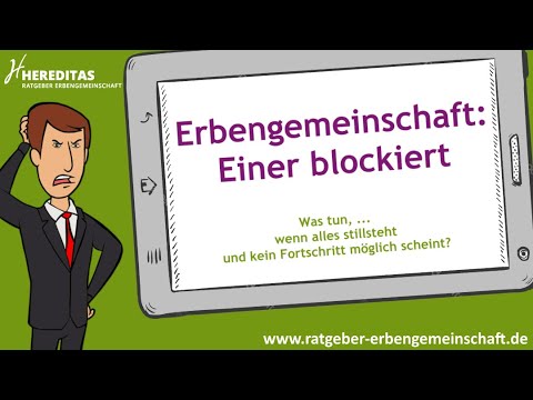 Erbengemeinschaft: Einer blockiert - In 3 Minuten einfach erklärt!