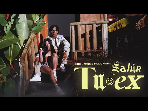Sahir - Tu Ex (Video Oficial)