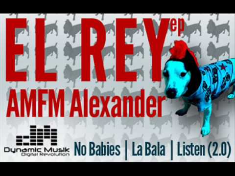 AMFM Alexander - EL REY EP (Dynamic Musik)