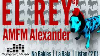 AMFM Alexander - EL REY EP (Dynamic Musik)