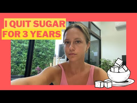 I Quit Sugar For An Entire 3 Years - How My Life Changed
