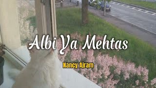 Download lagu Albi Ya Mehtas -Nancy Ajram [Speed up] mp3