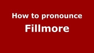 How to pronounce Fillmore