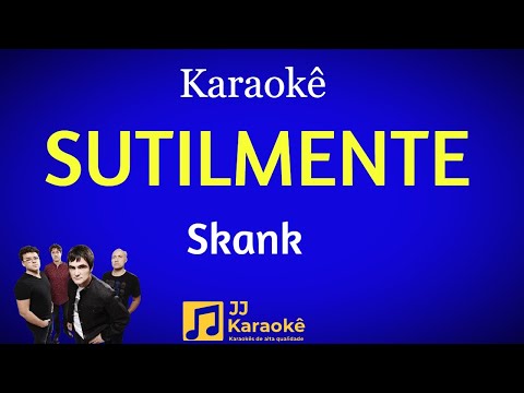 Sutilmente - Skank - Karaokê