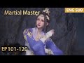 ENG SUB Martial Master EP101 120 Full Episode English