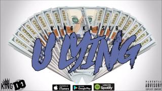 King Kaiser - U Lying [OFFICIAL AUDIO]