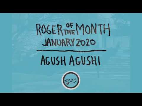 Roger of the Month January 2020: Agush Agushi