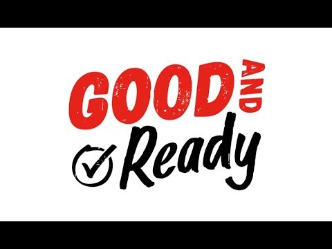 Be good and Ready