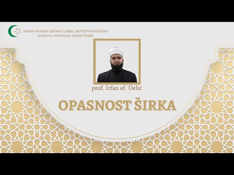 Opasnost širka - Irfan ef. Delić
