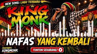 Download lagu Nafas yang kembali - King Monk || LAGU REGGAE VIRAL TIKTOK🔥🔥🔥🔥 mp3