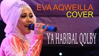 Download lagu Ya Habibal Qolby (Cover Eva Aqweilla) mp3