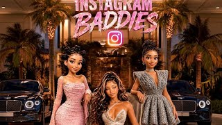 INSTAGRAM BADDIES 🎬🍿.                                               PART ONE 