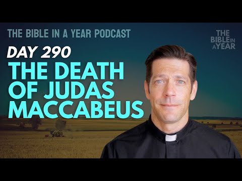 Day 290: The Death of Judas Maccabeus | The Bible in a Year