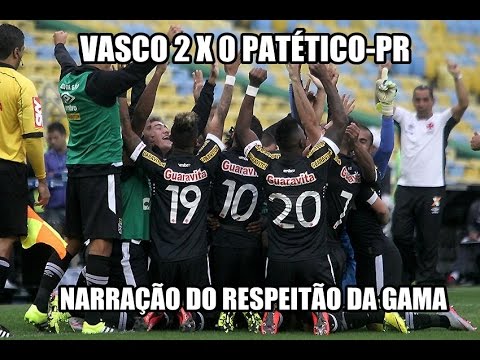 VASCO 2 x 0 ATLÉTICO-PR - NARRAÇÃO DO RESPEITÃO DA GAMA
