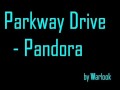 Parkway Drive - Pandora with lyrics 