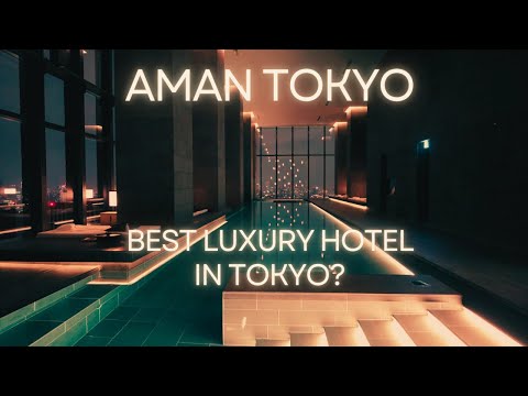 AMAN TOKYO | BEST LUXURY HOTEL IN TOKYO?