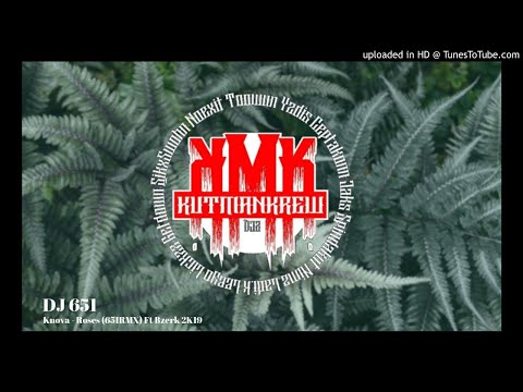 DJ 651 - Knova  - Roses (651RMX) Ft Bzerk 2K19