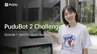 PuduBot 2 Challenge - Semi Outdoor Operation Challenge | Pudu Robotics
