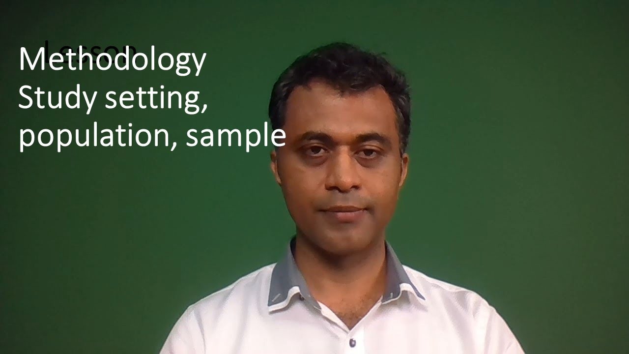 Writing a research proposal in dentistry Part 8 Methodology - Setting, population and sampling