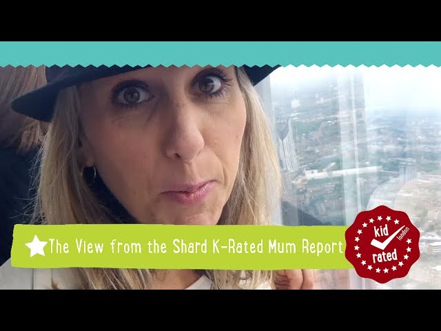 The View from the Shard: Mum Report