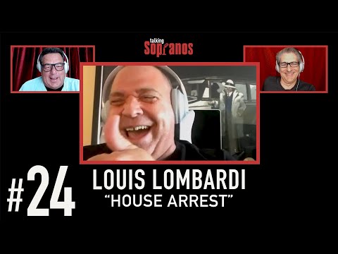 Talking Sopranos #24 w/guest Louis Lombardi (Agent Skip Lipari) "House Arrest"