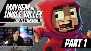 Let's Play Mayhem in Single Valley | Part 1 | Live Playthough