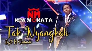 Download lagu TAK NYANGKAH  - CAK SODIQ - NEW MONATA LIVE KAMAL MADURA - RAMAYANA AUDIO mp3