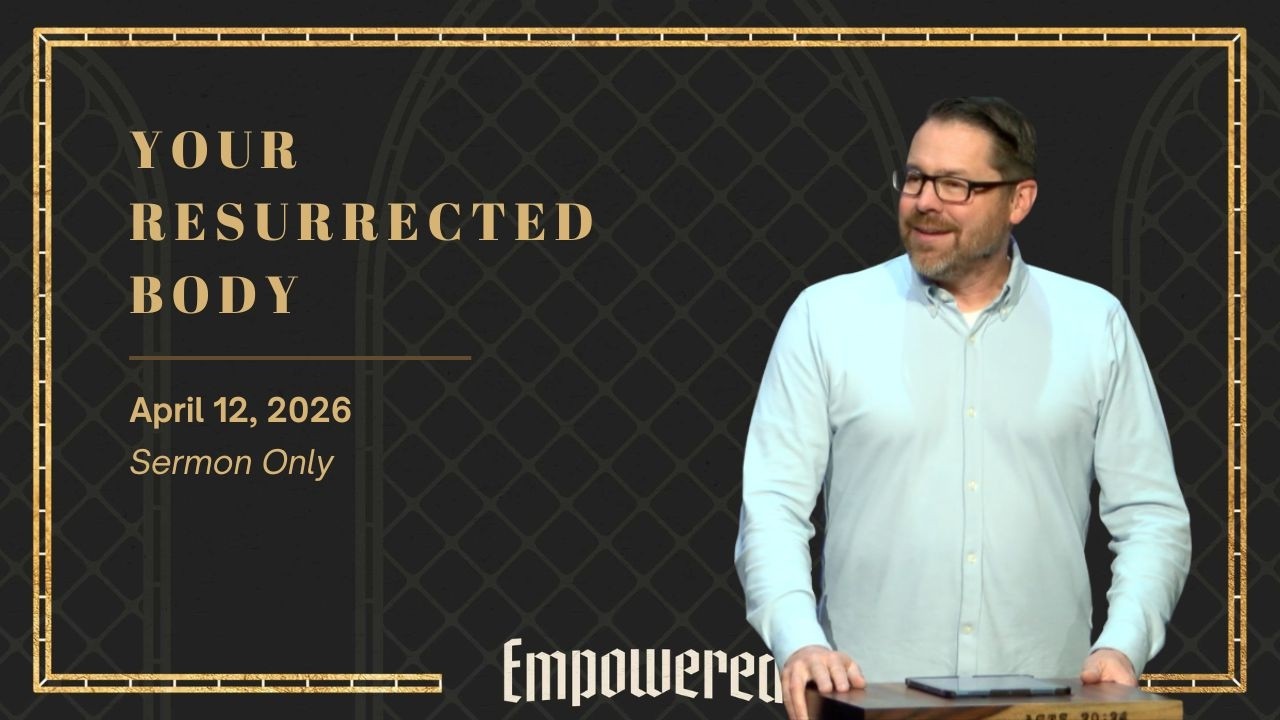 Your Resurrected Body