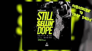 Gucci Mane ft Fetty Wap &amp;amp; Lil Reese - Still Sellin Dope Remix (Prod by Metro Boomin)