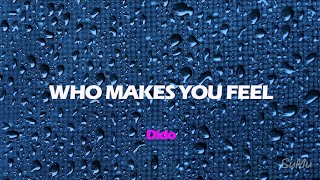 Who makes you feel ,Dido ,Lyrics