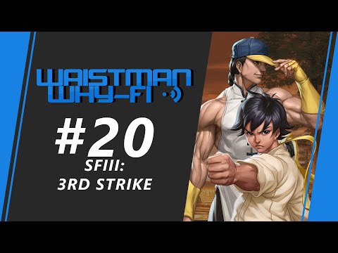 Waistman Why-Fi #20 - Street Fighter III: 3rd Strike Tournament