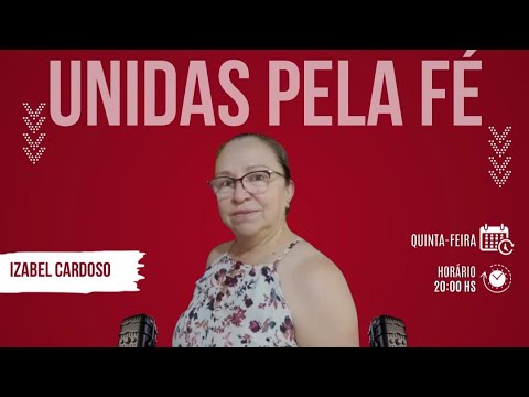 Programa Unidas Pela Fé /Izabel Cardoso