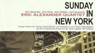 Eric Alexander Quartet - Sunday In New York (with lyrics)