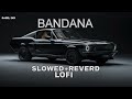 SHUBH -- BANDANA (SLOWED+REVERD) LOFI SONG