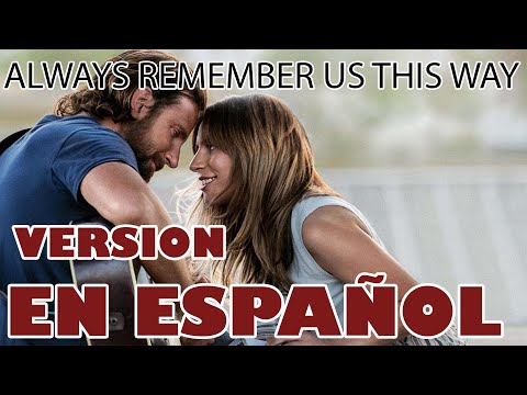Always Remember Us This Way (Version En Español)   ivan lucas lady gaga cover