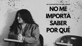 No me importa saber por qué | Trailer