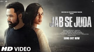 New Song 2024: Jab Se Juda  New Hindi Song  Emraan